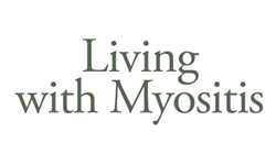 Living with Myositis
